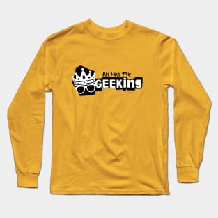 All Hail the GEEKing GRUNGE (BLK) Long Sleeve T-Shirt